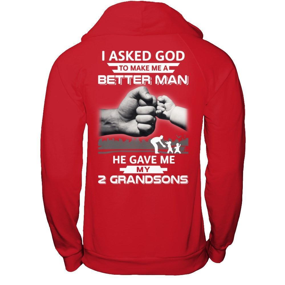 I Asked God To Make Me A Better Man He Gave Me My Two Grandsons-T-Shirt & Hoodie-Pullover Hoodie-Red