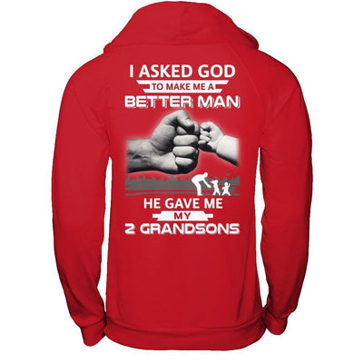 I Asked God To Make Me A Better Man He Gave Me My Two Grandsons-T-Shirt & Hoodie-Pullover Hoodie-Red