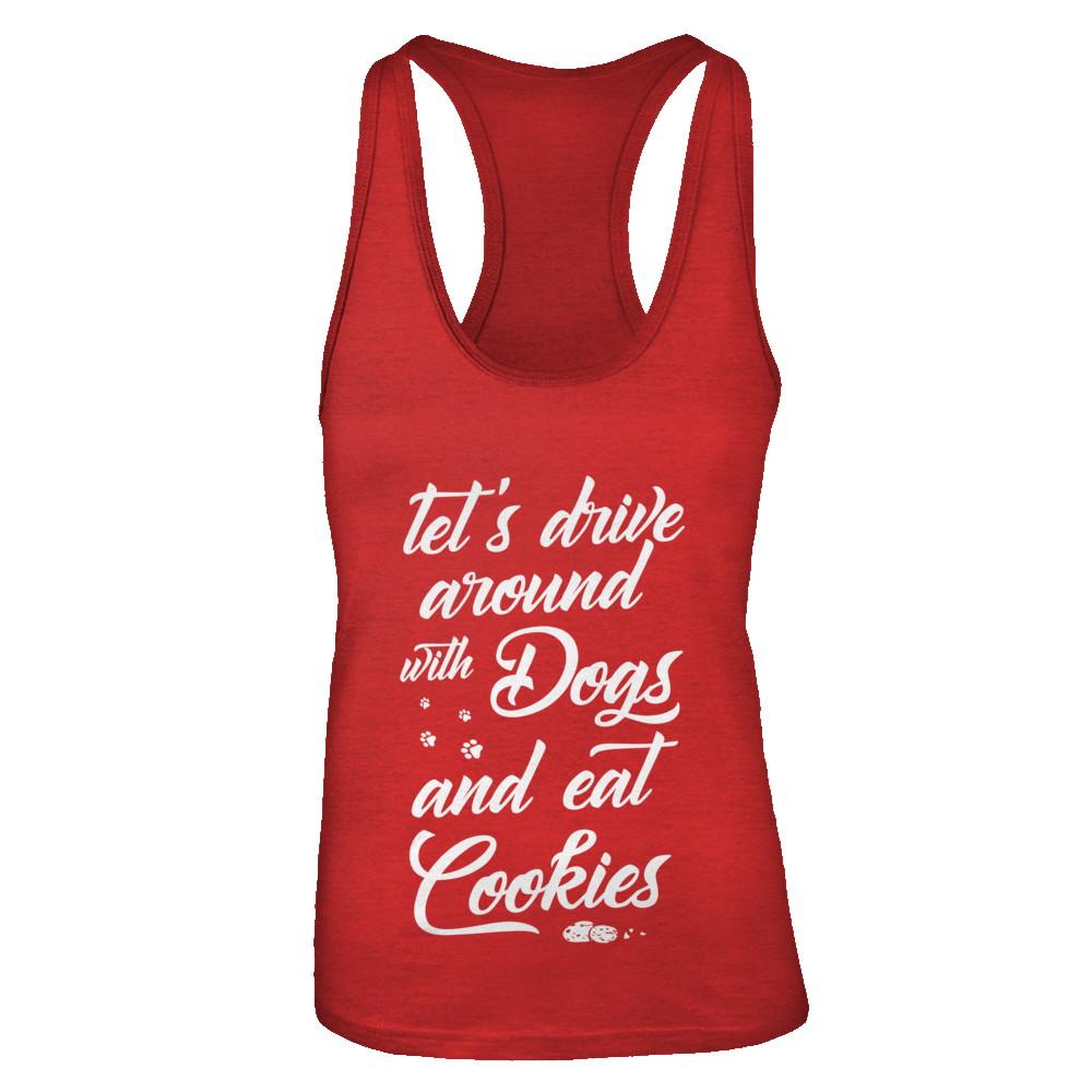 Let's Drive Around With Dogs And Eat Cookies-T-Shirt & Tank Top-Women's Ideal Racerback Tank-Red