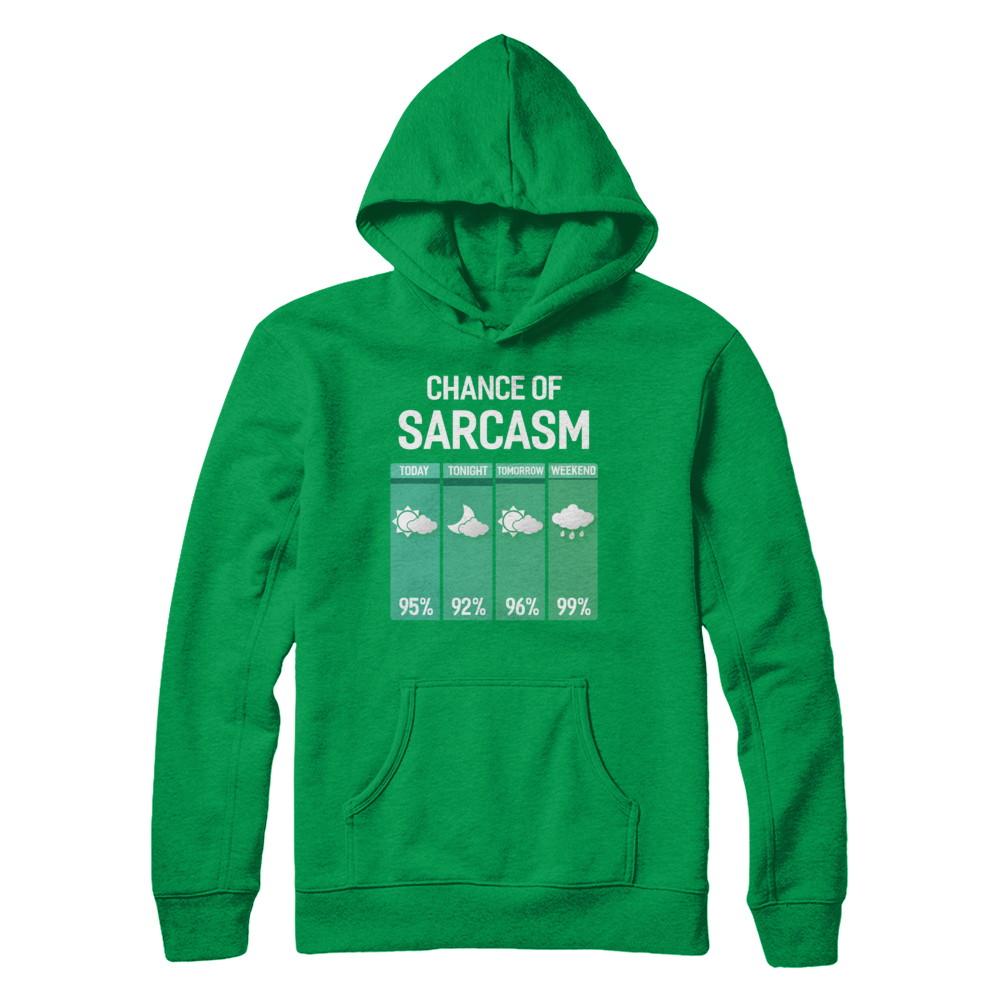 Chance Of Sarcasm Funny Rain Weather-T-Shirt & Hoodie-Pullover Hoodie-Irish Green