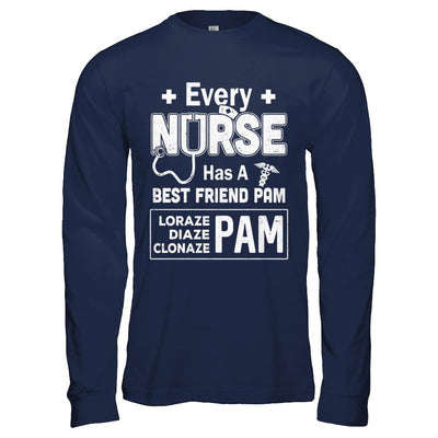 Every Nurse Has A Best Friend Pam-T-Shirt & Hoodie-Long Sleeve T-Shirt-Navy