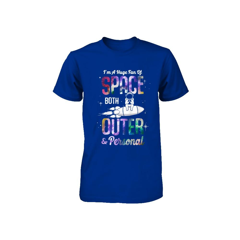 I'm A Huge Fan Of Space Both Outer And Personal Youth-Youth Shirt-