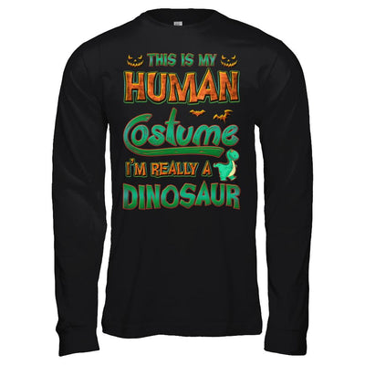 Halloween This Is My Human Costume I'm Really A Dinosaur-T-Shirt & Hoodie-Long Sleeve T-Shirt-Black