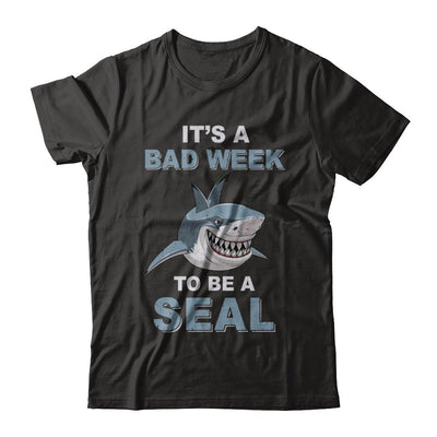 It's Bad Week To Be Seal Funny Shark Gift-T-Shirt & Hoodie-Classic T-Shirt-Black