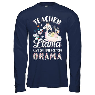 Teacher Llama Ain't Got Time For Your Drama-T-Shirt & Hoodie-Long Sleeve T-Shirt-Navy