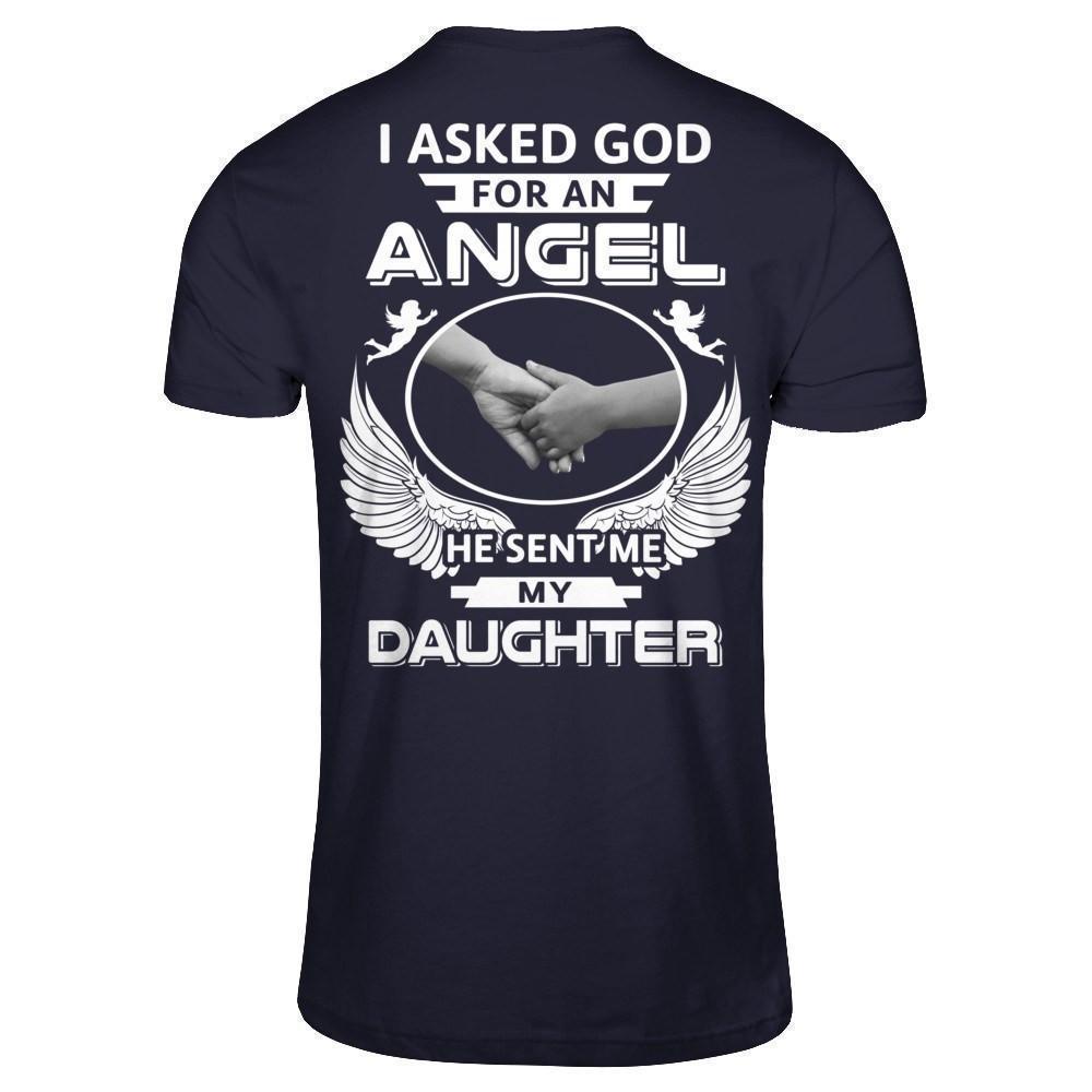 I Asked God For An Angel He Sent Me My Daughter-T-Shirt & Hoodie-Premium T-Shirt-Midnight Navy