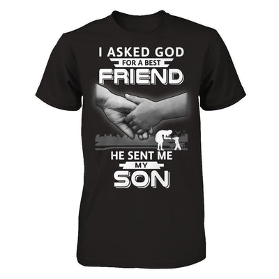 I Asked God For A Best Friend He Sent Me My Son-T-Shirt & Hoodie-Premium T-Shirt-Black