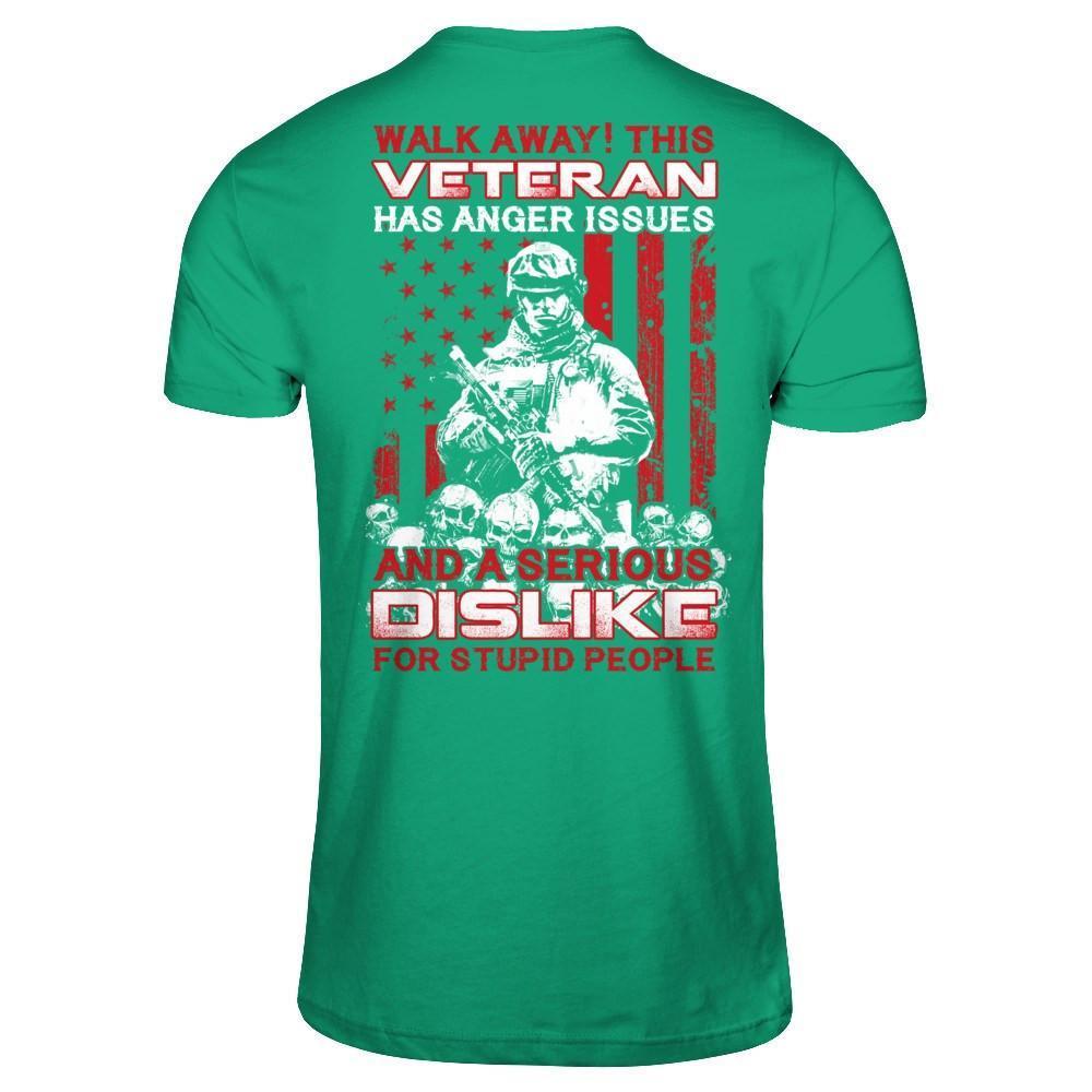 Walk Away This Veteran Has Anger Issues-T-Shirt & Hoodie-Classic T-Shirt-Kelly Green