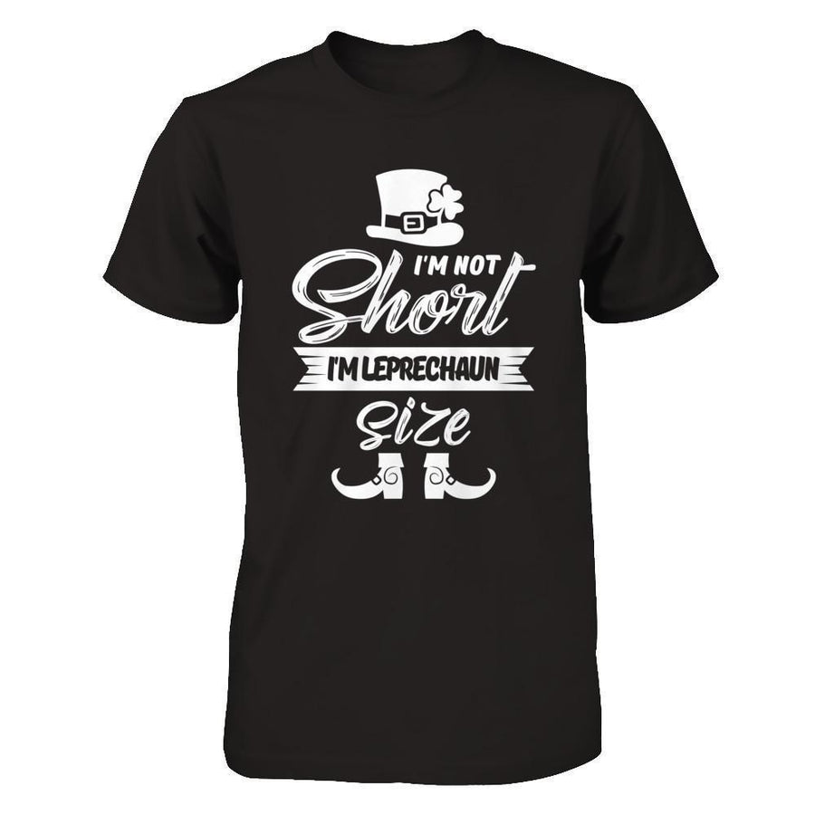 I'm Not Short I'm Leprechaun Size Saint Patty's Day-T-Shirt & Hoodie-Premium T-Shirt-Black
