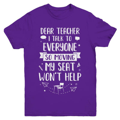 Dear Teacher I Talk To Everyone So Moving My Seat Youth-Youth Shirt-Youth T-Shirt-Purple
