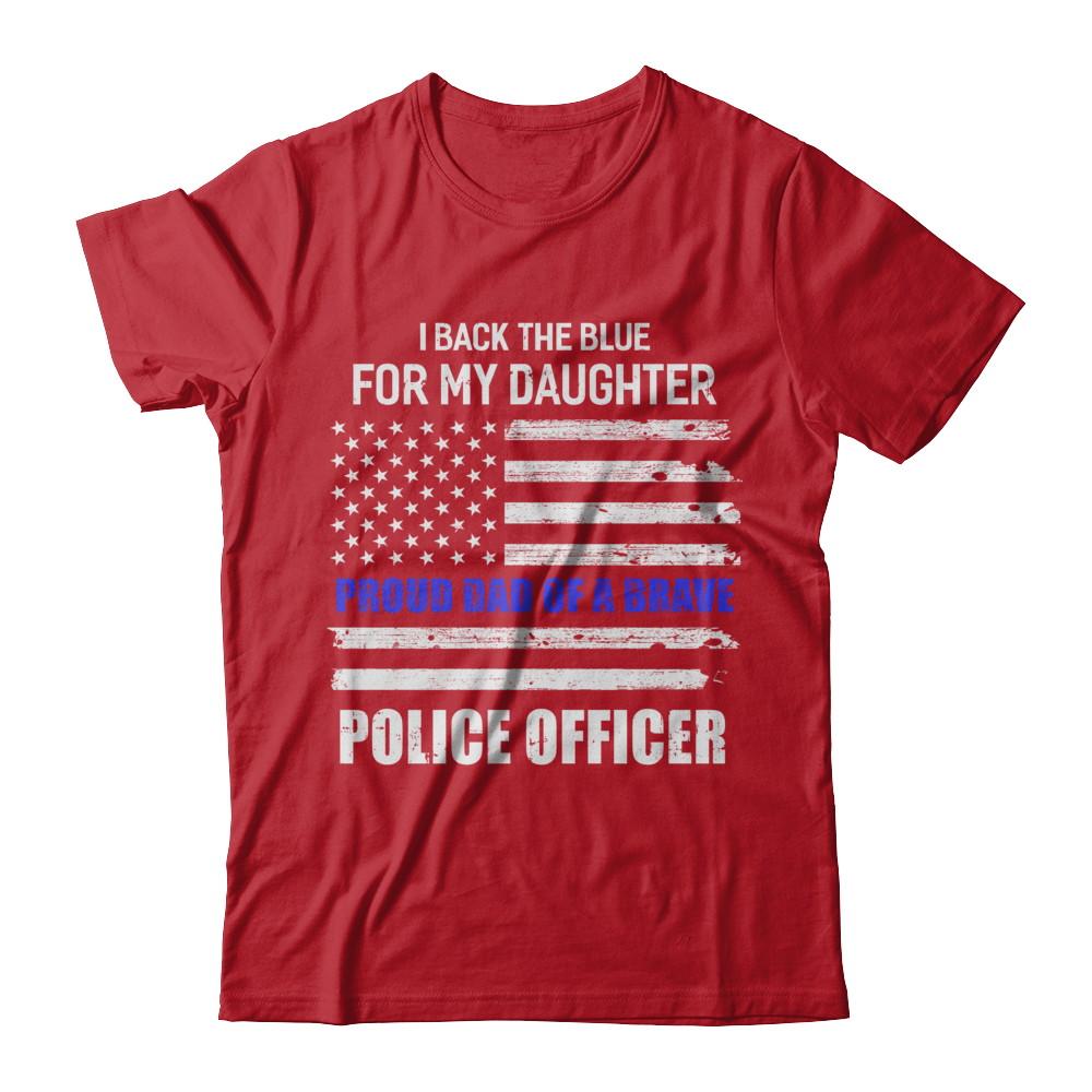 I Back The Blue For My Daughter Proud Dad Police Officer-T-Shirt & Hoodie-Classic T-Shirt-Red