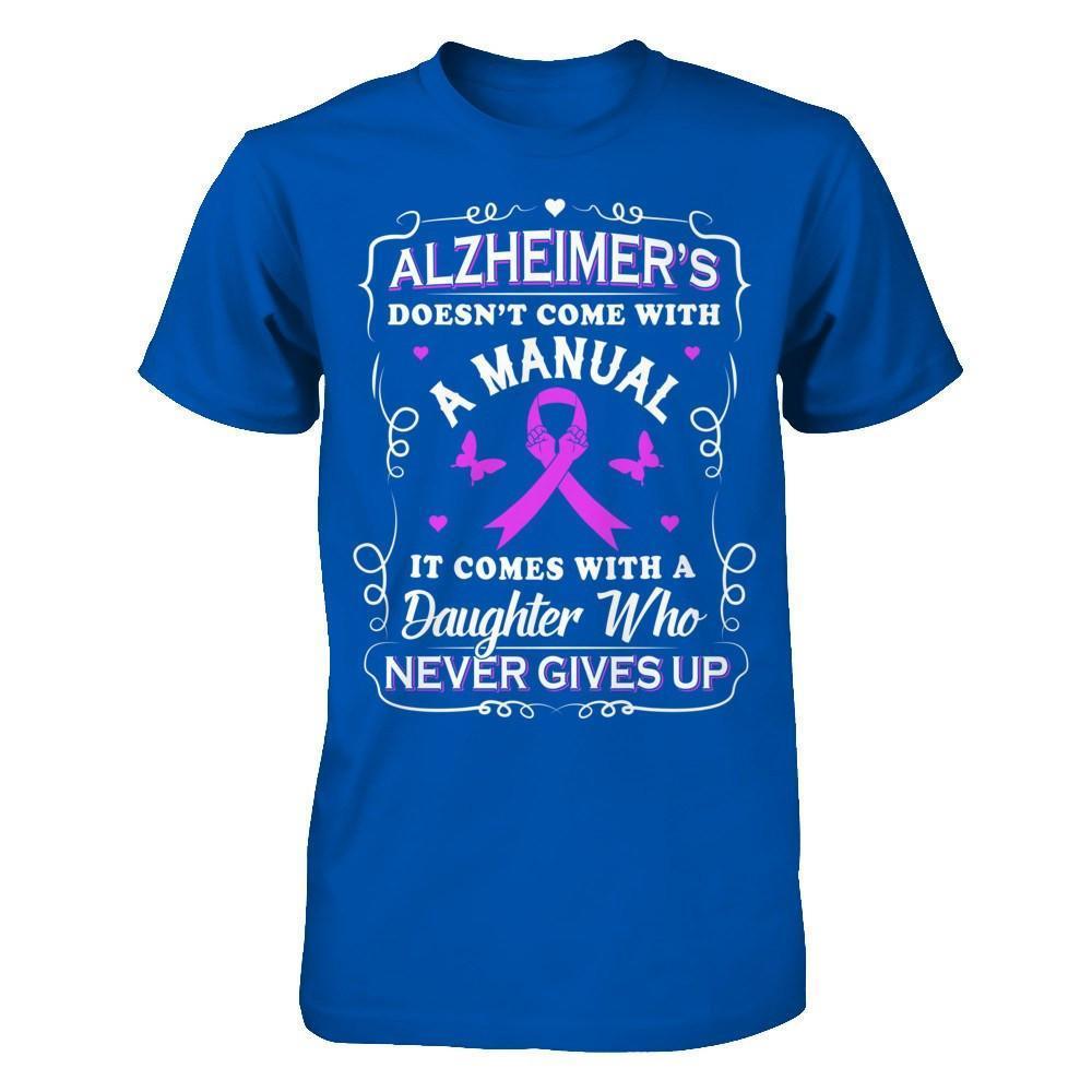 Alzheimer's Doesn't Come With A Manual-T-Shirt & Hoodie-Premium T-Shirt-Royal