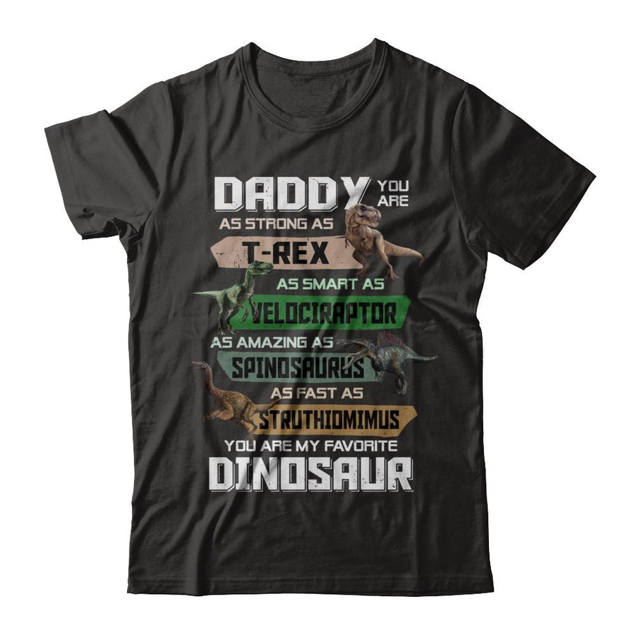 Daddy You're My Favorite Dinosaur T-Rex Fathers Day-T-Shirt & Hoodie-Classic T-Shirt-Black