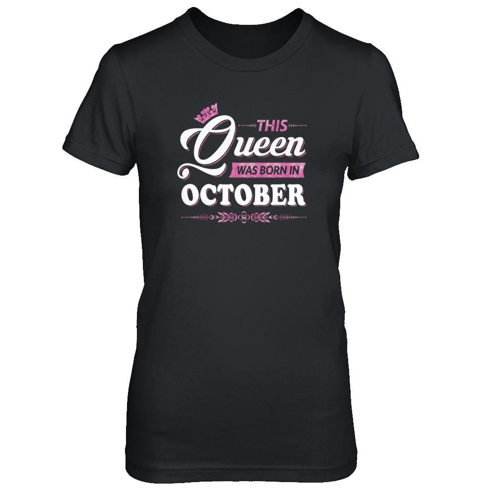 This Queen Was Born In October-T-Shirt & Tank Top-Women's T-Shirt-Black
