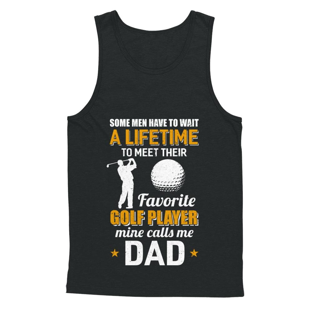 Funny My Favorite Golf Player Calls Me Dad-T-Shirt & Hoodie-