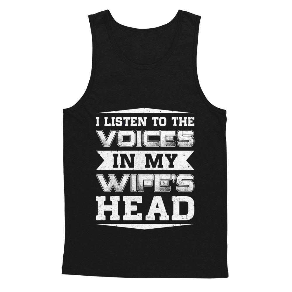 I Listen To The Voices In My Wife's Head-T-Shirt & Hoodie-Unisex Tank-Black