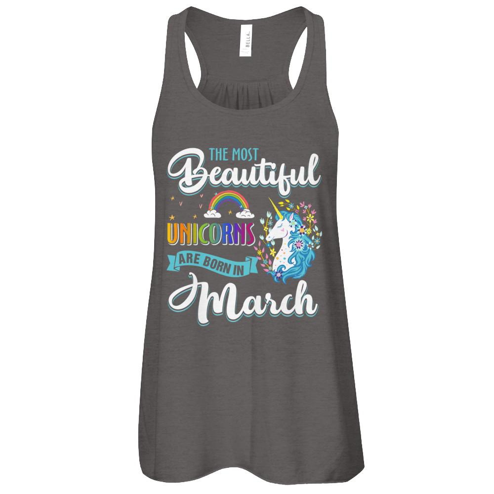The Most Beautiful Unicorns Are Born In March Birthday-T-Shirt & Tank Top-