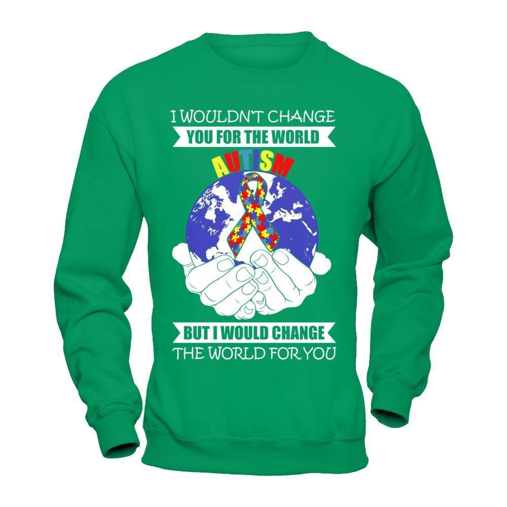 I Would Change The World For You Autism Awareness-T-Shirt & Hoodie-Crewneck Sweatshirt-Irish Green