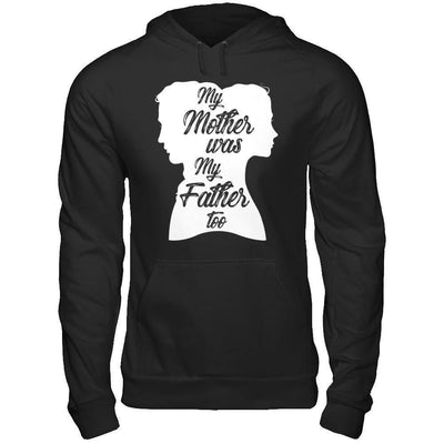 My Mother Was My Father Too-T-Shirt & Hoodie-Pullover Hoodie-Black