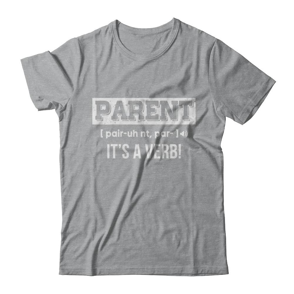 Funny Definition Parent It's A Verb Dad Mom Gift-T-Shirt & Hoodie-Classic T-Shirt-Sport Grey