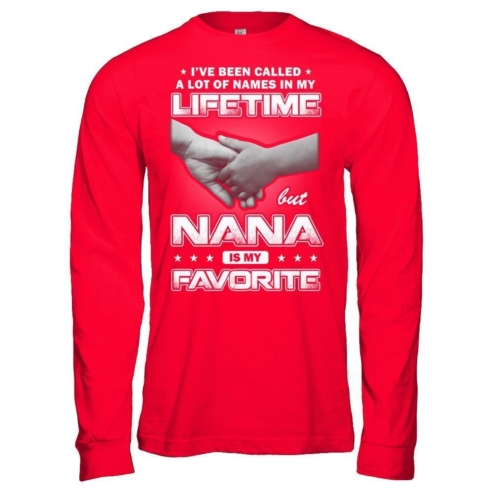 I've Been Called A Lot Of Names But Nana Is My Favorite-T-Shirt & Hoodie-Long Sleeve T-Shirt-Red