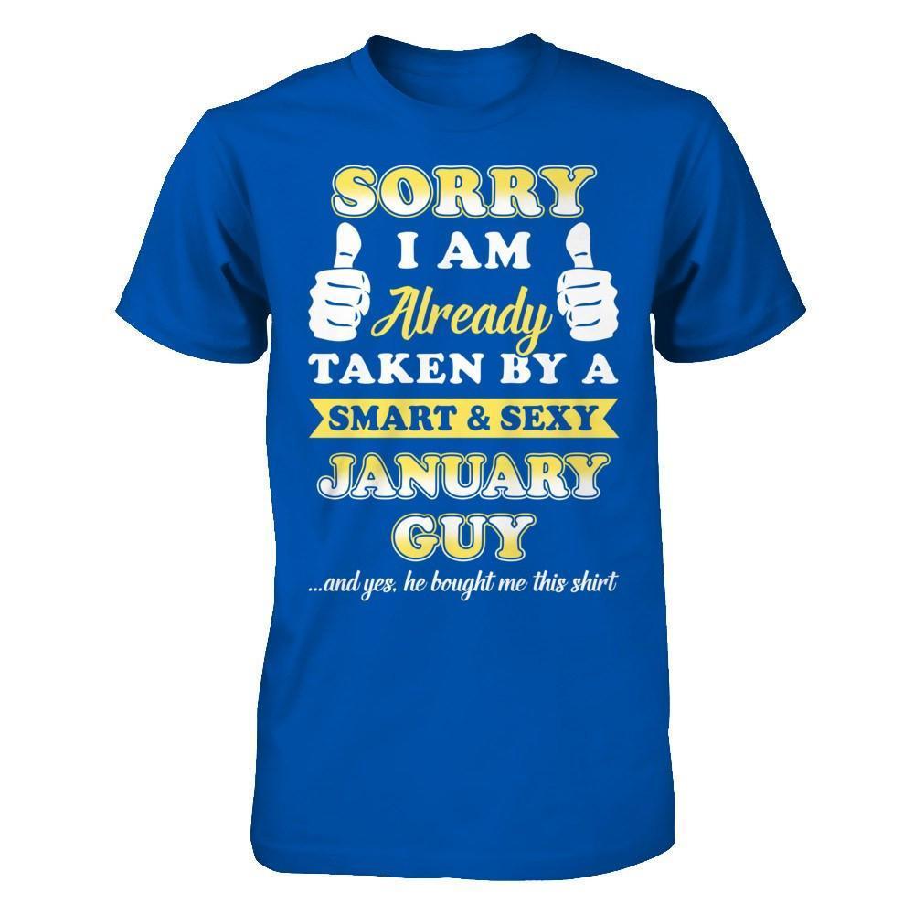 Sorry I Am Already Taken By Smart Sexy January Guy-T-Shirt & Hoodie-Premium T-Shirt-Royal