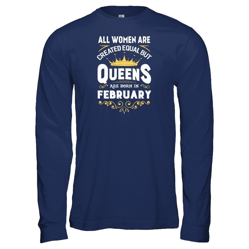 All Women Are Created Equal But Queens Are Born In February-T-Shirt & Tank Top-Long Sleeve T-Shirt-Navy
