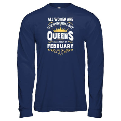 All Women Are Created Equal But Queens Are Born In February-T-Shirt & Tank Top-Long Sleeve T-Shirt-Navy