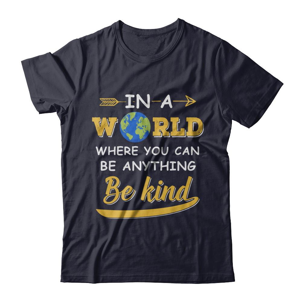 In A World Where You Can Be Anything Be Kind-T-Shirt & Hoodie-Premium T-Shirt-Midnight Navy