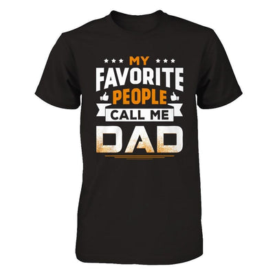My Favorite People Call Me Dad-T-Shirt & Hoodie-Classic T-Shirt-Black