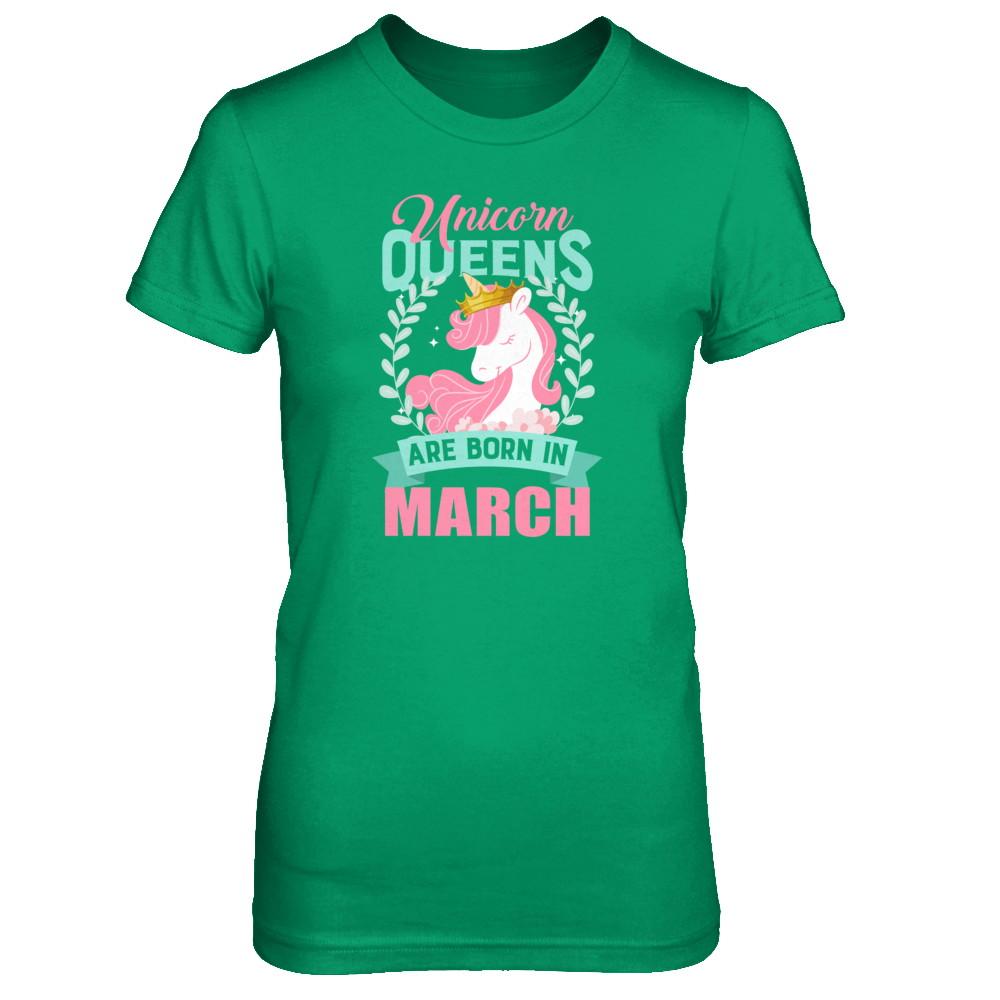 Unicorn Queens Are Born In March Birthday Gift-T-Shirt & Tank Top-Women's T-Shirt-Irish Green
