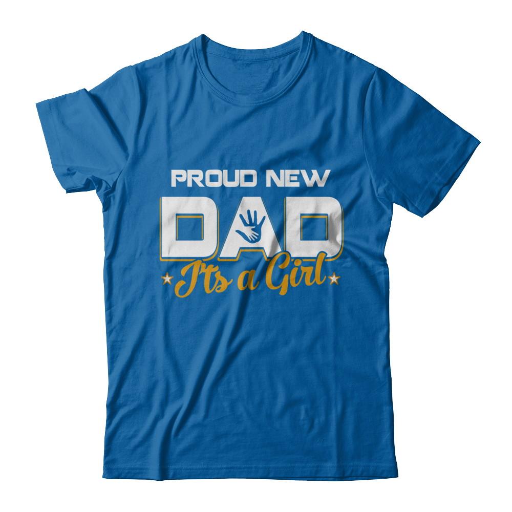 Proud New Dad It's A Girl New Baby-T-Shirt & Hoodie-Classic T-Shirt-Royal