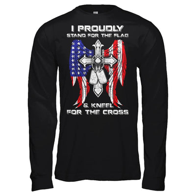 Veteran I Proudly Stand For The Flag Kneel For The Cross-T-Shirt & Hoodie-Long Sleeve T-Shirt-Black