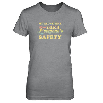 My Alone Time Is For Everyone's Safety-T-Shirt & Tank Top-Women's T-Shirt-Sport Grey
