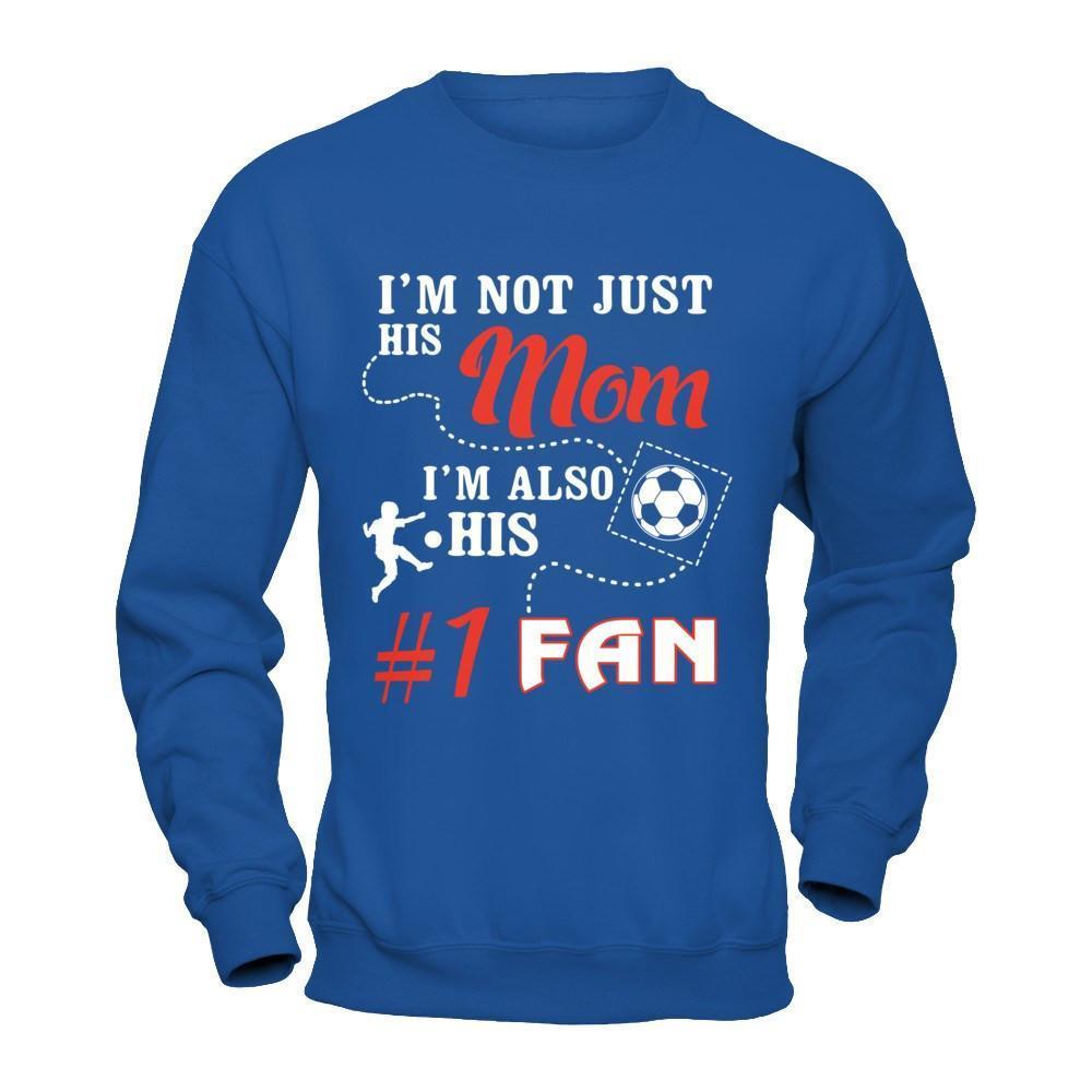 I'm Not Just His Mom I'm Also His Fan Soccer Mom-T-Shirt & Hoodie-Crewneck Sweatshirt-Royal