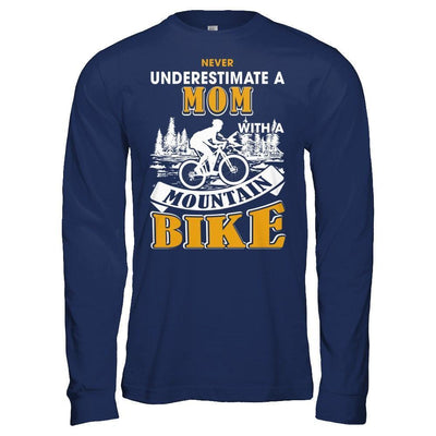 Never Underestimate A Mom With A Mountain Bike-T-Shirt & Hoodie-Long Sleeve T-Shirt-Navy