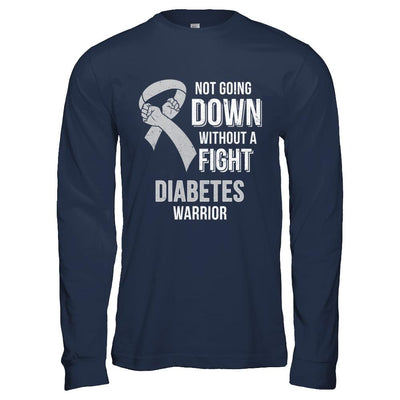 Not Going Down Without A Fight Diabetes Awareness Warrior-T-Shirt & Hoodie-Long Sleeve T-Shirt-Navy