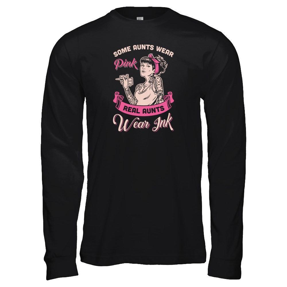 Some Aunts Wear Pink Real Aunts Wear Ink-T-Shirt & Tank Top-Long Sleeve T-Shirt-Black