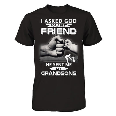 I Asked God For A Best Friend He Sent Me My Grandsons-T-Shirt & Hoodie-Classic T-Shirt-Black