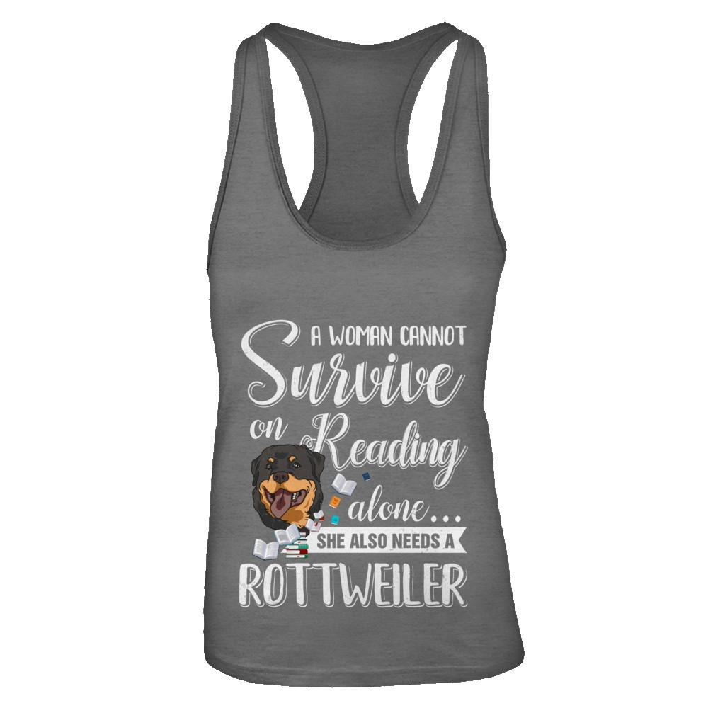 A Woman Cannot Survive On Reading Alone Rottweiler-T-Shirt & Tank Top-Women's Ideal Racerback Tank-Dark Grey