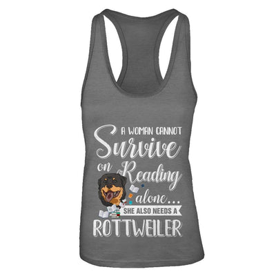 A Woman Cannot Survive On Reading Alone Rottweiler-T-Shirt & Tank Top-Women's Ideal Racerback Tank-Dark Grey