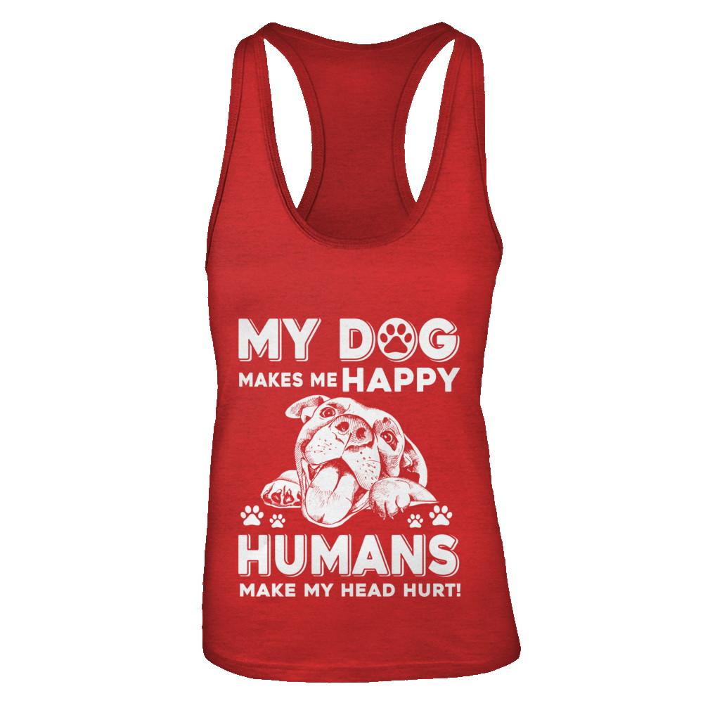 My Dog Makes Me Happy Humans Make My Head Hurt-T-Shirt & Tank Top-Women's Ideal Racerback Tank-Red