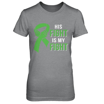 His Fight Is My Fight Liver Cancer Green Lymphoma Awareness-T-Shirt & Hoodie-Women's T-Shirt-Sport Grey