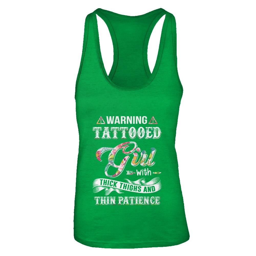 Warning Tattooed Girl With Thick Thighs And Thin Patience-T-Shirt & Tank Top-Women's Ideal Racerback Tank-Kelly Green