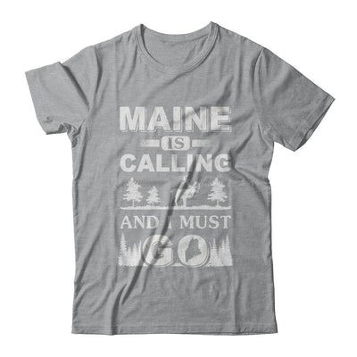 Maine Is Calling And I Must Go Travelling-T-Shirt & Hoodie-Classic T-Shirt-Sport Grey