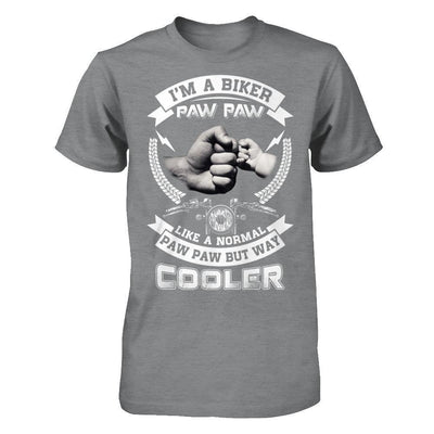 I'm A Biker Paw Paw Like A Normal Paw Paw But Way Cooler-T-Shirt & Hoodie-Classic T-Shirt-Sport Grey