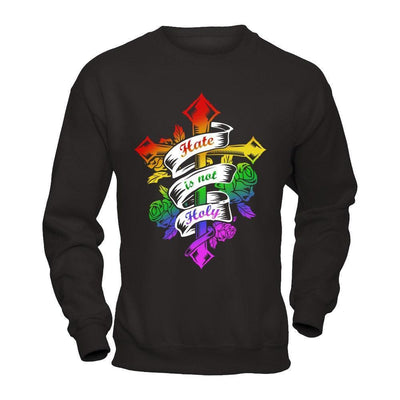 Hate Is Not Holy-T-Shirt & Hoodie-Crewneck Sweatshirt-Black