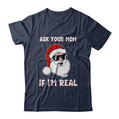Ask Your Mom If I'm Real Santa Claus Funny Christmas-T-Shirt & Hoodie-Classic T-Shirt-Navy