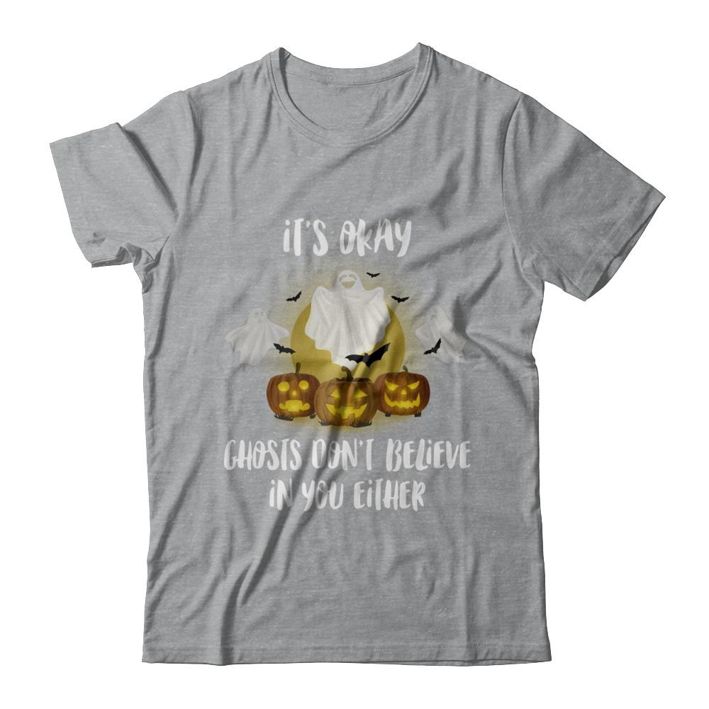 It's Okay Ghosts Don't Believe In You Either Halloween-T-Shirt & Hoodie-Classic T-Shirt-Sport Grey