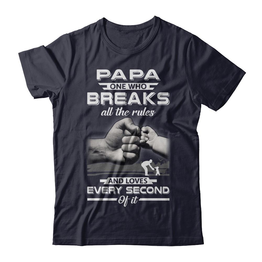 Papa One Who Breaks All The Rules And Loves Every Second Of It-T-Shirt & Hoodie-Premium T-Shirt-Midnight Navy